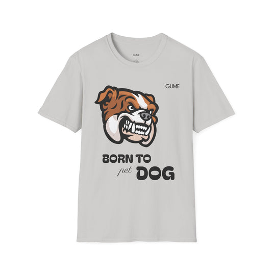 Born to Pet Dog™ Tee – For the Hardcore Hound Lover